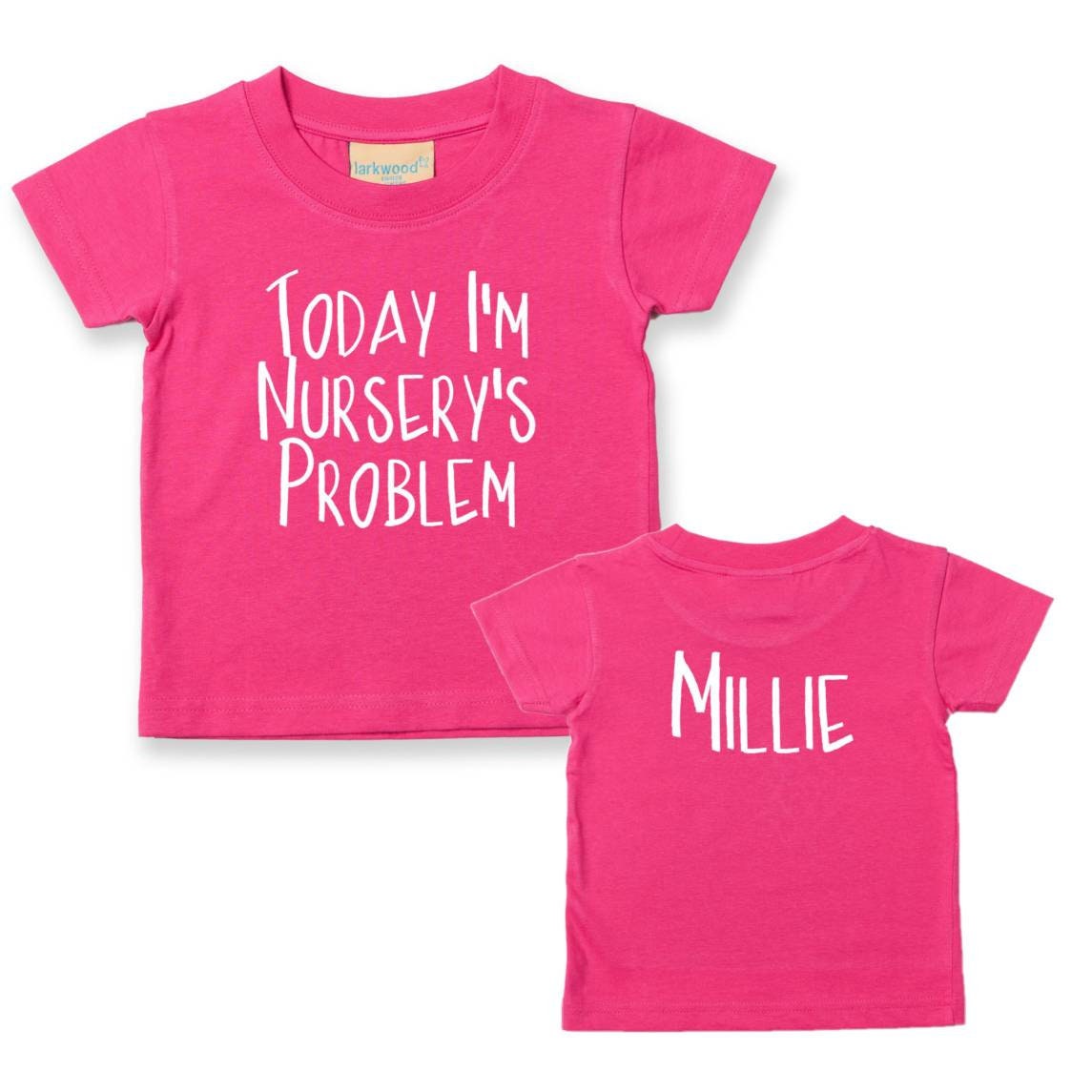 Personalised Today I'm Nursery's Preschool's Playgroup's Problem Any Name Milestone Gift Kids Toddlers Child's Funny Slogan T shirt Print