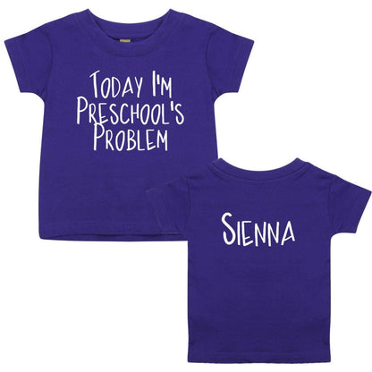 Personalised Today I'm Nursery's Preschool's Playgroup's Problem Any Name Milestone Gift Kids Toddlers Child's Funny Slogan T shirt Print