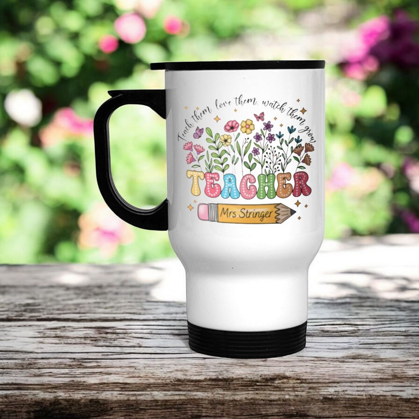 Teacher Thermal Mug with Handle - Teach them, love them, watch them grow