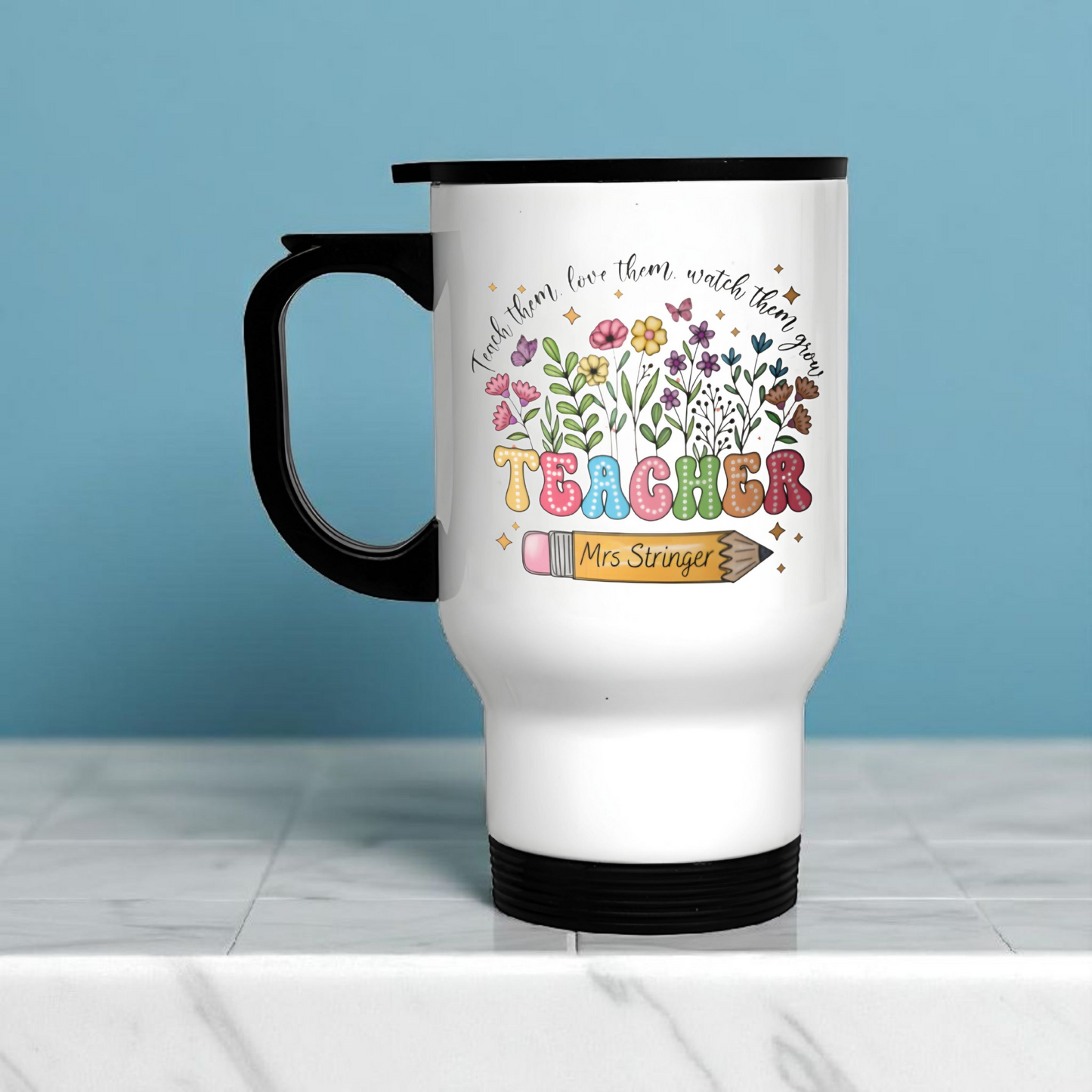 Teacher Thermal Mug with Handle - Teach them, love them, watch them grow