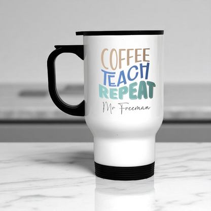Teacher Thermal Mug with Handle- Coffee, Teach, Repeat